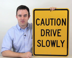 Drive Slowly Sign