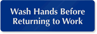 Wash Hands Before Returning Work Sign