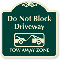 Do Not Block Driveway Tow Away Zone Sign