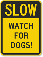 Slow  Watch For Dogs Sign