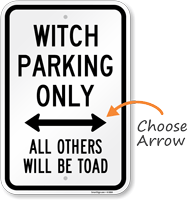 Funny Witch Parking Only Arrow Sign