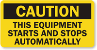 Caution Equipment Starts Stops Automatically Label