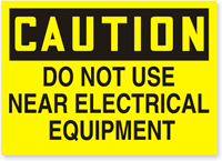 Caution Don't Use Near Electrical Equipment Label