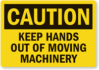 Caution Keep Hands Out Moving Machinery Label