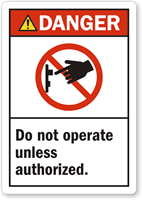 Danger Do Not Operate Unless Authorized