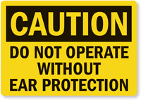 Do Not Operate Without Ear Protection Label