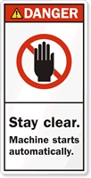 Stay clear. Machine starts automatically.