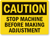 Caution Stop Machine Before Making Adjustment Label