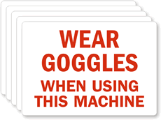 Wear Goggles When Using This Machine Labels