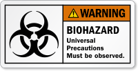 Biohazard Universal Precautions Must Be Observed Warning Label