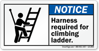Harness Required For Climbing Ladder Notice Label