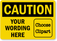 Custom OSHA Caution Label, Add Message, Choose Clipart