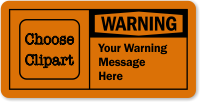 Custom OSHA Warning Message Label, Choose Clipart
