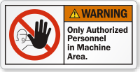 Only Authorized Personnel In Machine Area Warning Label