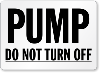 Pump Do Not Turn Off Label