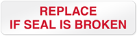 Replace If Seal Is Broken Write On QC Label