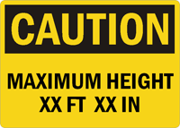 CAUTION MAXIMUM HEIGHT XXFT XXIN Sign