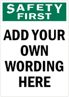 Safety First ADD OWN WORDING Sign