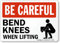 Be Careful Bend Knees When Lifting Sign