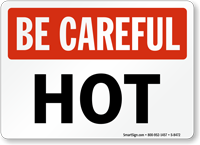 Be Careful Hot Sign