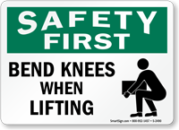 Safety First Bend Knees When Lifting Sign