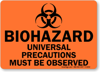 Biohazard Universal Precautions Must Be Observed Sign