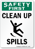 Safety First Clean Up Spills Sign