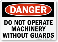 Do Not Operate Machinery Without Guards Sign