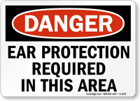 OSHA Danger Ear Protection Required Sign