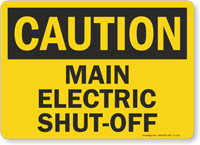 Main Electric Shut Off Sign, OSHA Caution