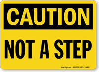 Caution Not A Step Sign