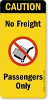 Caution: No Freight Passengers Only (symbol) Sign