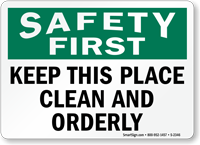 Safety First Keep This Place Clean Sign