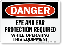 Eye Ear Protection Required While Operating Equipment Sign