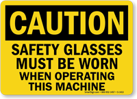 Wear Safety Glasses When Operating Machine Sign