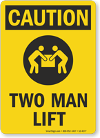 Two Man Lift OSHA Caution Sign
