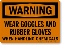 Warning: Wear Goggles Gloves Handling Chemicals Sign