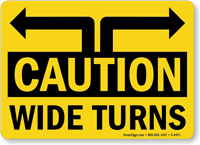 Caution Wide Turns Sign