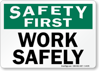 Work Safely Sign