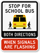 Stop For School Bus Both Directions Sign