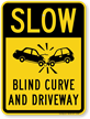 Blind Curve And Driveway Slow Down Sign