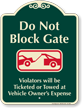 Dont Block Gate, Violators Towed Signature Sign