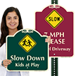 Slow Down, Kids At Play Signature Sign