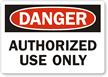OSHA Danger Authorized Use Only Label