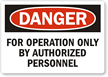 Danger Operation Authorized Personnel Label