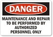 Danger Maintenance Repair Authorized Personnel Label