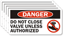 Do Not Close Valve Unless Authorized Danger Label
