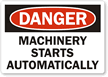 Danger Machinery Starts Automatically