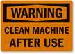 Warning Clean Machine After Use Label