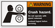 Crush Hazard. Do Not Operate ANSI Label